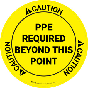 Caution: PPE Required Beyond This Point Circular - Floor Sign Caution: PPE Required Beyond This Point Circular - Floor Sign