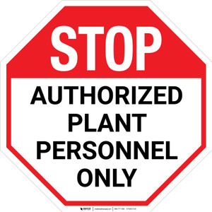 STOP: Authorized Plant Personnel Only Stop Sign - Floor Sign
