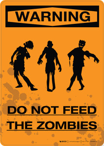 Warning: Do Not Feed The Zombies Portrait - Wall Sign