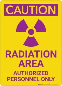Caution: Radiation Area - Authorized Personnel Only with Icon Portrait - Wall Sign Caution: Radiation Area - Authorized Personnel Only with Icon Portrait - Wall Sign