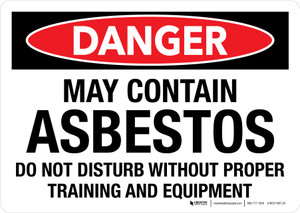 Danger: May Contain Asbestos - Do Not Disturb Without Proper Training And Equipment Landscape - Wall Sign
