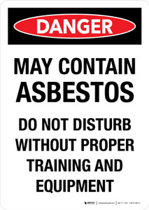 Danger: May Contain Asbestos - Do Not Disturb Without Proper Training And Equipment Portrait - Wall Sign