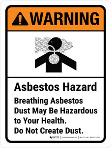 Warning: ANSI Asbestos Hazard - Breathing Asbestos Dust May Be Hazardous To Your Health Do Not Create Dust Portrait - Wall Sign