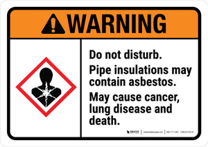 Warning: ANSI Do Not Disturb Pipe Insulations - May Contain Asbestos Landscape - Wall Sign
