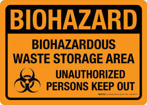 Biohazard: Biohazardous Waste Storage Area - Unauthorized Persons Keep Out Landscape - Wall Sign Biohazard: Biohazardous Waste Storage Area - Unauthorized Persons Keep Out Landscape - Wall Sign