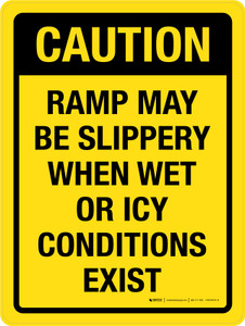Caution: Ramp May Be Slippery When Wet Or Icy Conditions Exist Portrait - Wall Sign