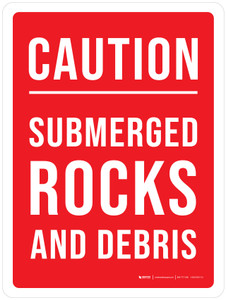 Caution: Submerged Rocks And Debris Portrait - Wall Sign