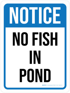 Notice: No Fish In Pond Portrait - Wall Sign