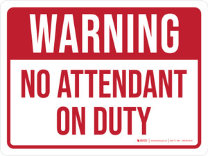 Warning: No Attendant On Duty Red Landscape - Wall Sign