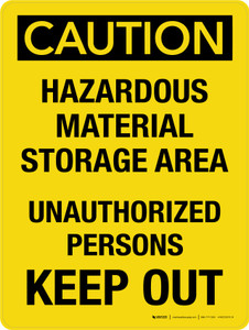 Caution: Hazardous Material Storage Area Unauthorized Persons Keep Out Portrait - Wall Sign