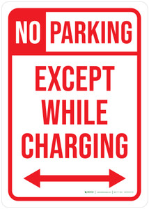 No Parking - Except While Charging (Double Arrow) Portrait - Wall Sign No Parking - Except While Charging (Double Arrow) Portrait - Wall Sign