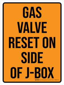 Gas Valve Reset On Side Of J-Box Orange Portrait - Wall Sign