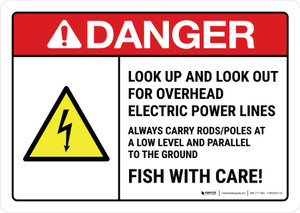 Danger: Look Up And Look Out For Overhead Electric Power Lines - Fish With Care ANSI Landscape - Wall Sign Danger: Look Up And Look Out For Overhead Electric Power Lines - Fish With Care ANSI Landscape - Wall Sign