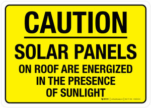Caution - Solar Panels On Roof Are Energized In The Presence Of Sunlight Landscape - Wall Sign