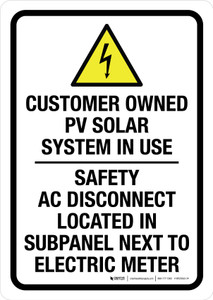 Customer Owned PV Solar System In Use - Safety AC Disconnect Located In Subpanel Next To Electric Meter Portrait - Wall Sign