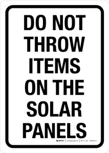 Do Not Throw Items On The Solar Panels White Portrait - Wall Sign