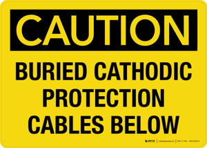 Caution: Buried Cathodic Protection Cables Below Landscape - Wall Sign