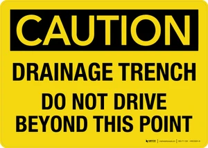 Caution: Drainage Trench Do Not Drive Beyond This Point Landscape - Wall Sign
