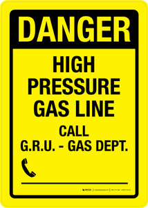 Danger: High Pressure Gas Line Call GRU Gas Dept Portrait - Wall Sign