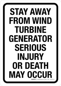 Stay Away From Wind Turbine Generator - Serious Injury Or Death May Occur Portrait - Wall Sign