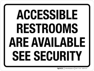 Accessible Restrooms Are Available See Security Landscape - Wall Sign