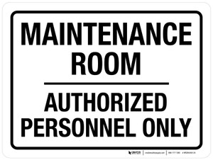 Maintenance Room Authorized Personnel Only White Landscape - Wall Sign