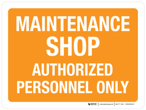 Maintenance Shop Authorized Personnel Only Orange Landscape - Wall Sign