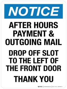 Notice: After Hours Payment & Outgoing Mail Drop Off Slot To The Left Of The Front Door Portrait - Wall Sign