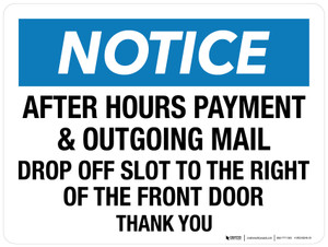 Notice: After Hours Payment & Outgoing Mail Drop Off Slot To The Right Of The Front Door Landscape - Wall Sign