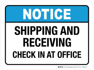Notice: Shipping And Receiving Check In At Office ANSI Landscape - Wall Sign