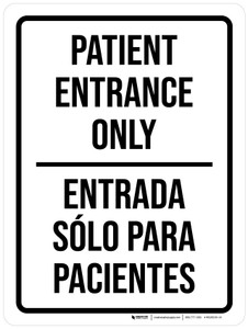 Patient Entrance Only Bilingual Spanish Portrait - Wall Sign Patient Entrance Only Bilingual Spanish Portrait - Wall Sign