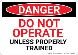 Danger: Do Not Operate Unless Properly Trained - Wall Sign