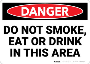 Danger: Do Not Smoke Eat ot Drink In This Area - Wall Sign