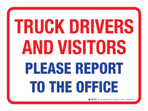 Truck Drivers And Visitors Please Report To Office Landscape - Wall Sign
