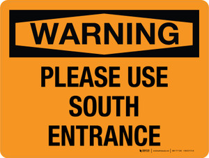 Warning: Please Use South Entrance Landscape - Wall Sign