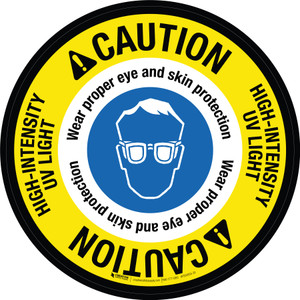 Caution: High-Intensity UV Light Wear Proper Eye And Skin Protection with Icon Circular - Floor Sign