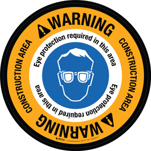 Warning: Construction Area Eye Protection Required In This Area with Icon Circular - Floor Sign