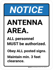 Notice: Antenna Area All Personnel Must Be Authorized Obey All Posted Signs ANSI Portrait - Wall Sign