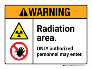 Warning: Radiation Area Only Authorized Personnel May Enter ANSI Landscape - Wall Sign