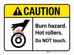 Caution: Burn Hazard Hot Rollers Do Not Touch Landscape - Wall Sign