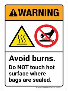 Warning: Avoid Burns Do Not Touch Hot Surface Where Bags Are Sealed Portrait - Wall Sign