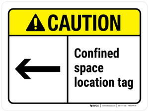 Caution: Confined Space Location Tag (with Left Arrow) ANSI Landscape - Wall Sign