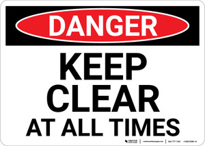 Danger: Keep Clear At All Times - Wall Sign