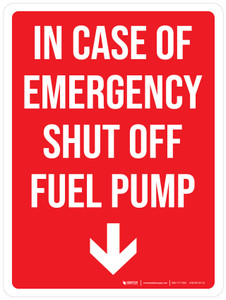 In Case of Emergency Shut Off Fuel Pump with Down Arrow Portrait - Wall Sign