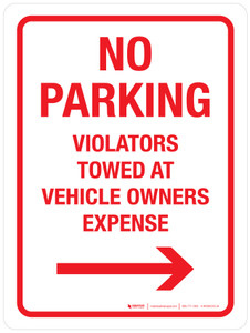 No Parking Violators Towed At Vehicle Owners Expense with Right Arrow Portrait - Wall Sign No Parking Violators Towed At Vehicle Owners Expense with Right Arrow Portrait - Wall Sign