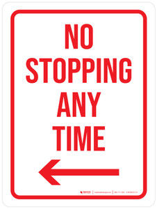 No Stopping At Any Time with Arrow Left Portrait - Wall Sign