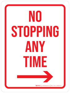 No Stopping At Any Time with Arrow Right Portrait - Wall Sign