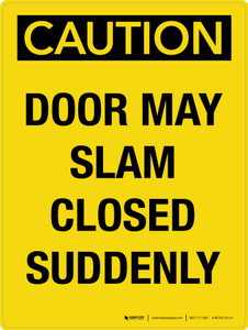 Caution: Door May Slam Closed Suddenly Portrait - Wall Sign