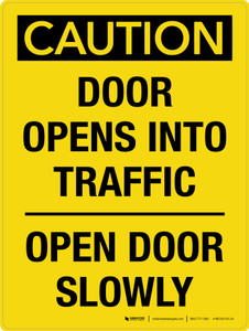 Caution: Door Opens Into Traffic Open Door Slowly Portrait - Wall Sign