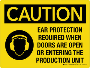 Caution: Ear Protection Required When Doors Are Open Or Entering The Production Unit Landscape - Wall Sign